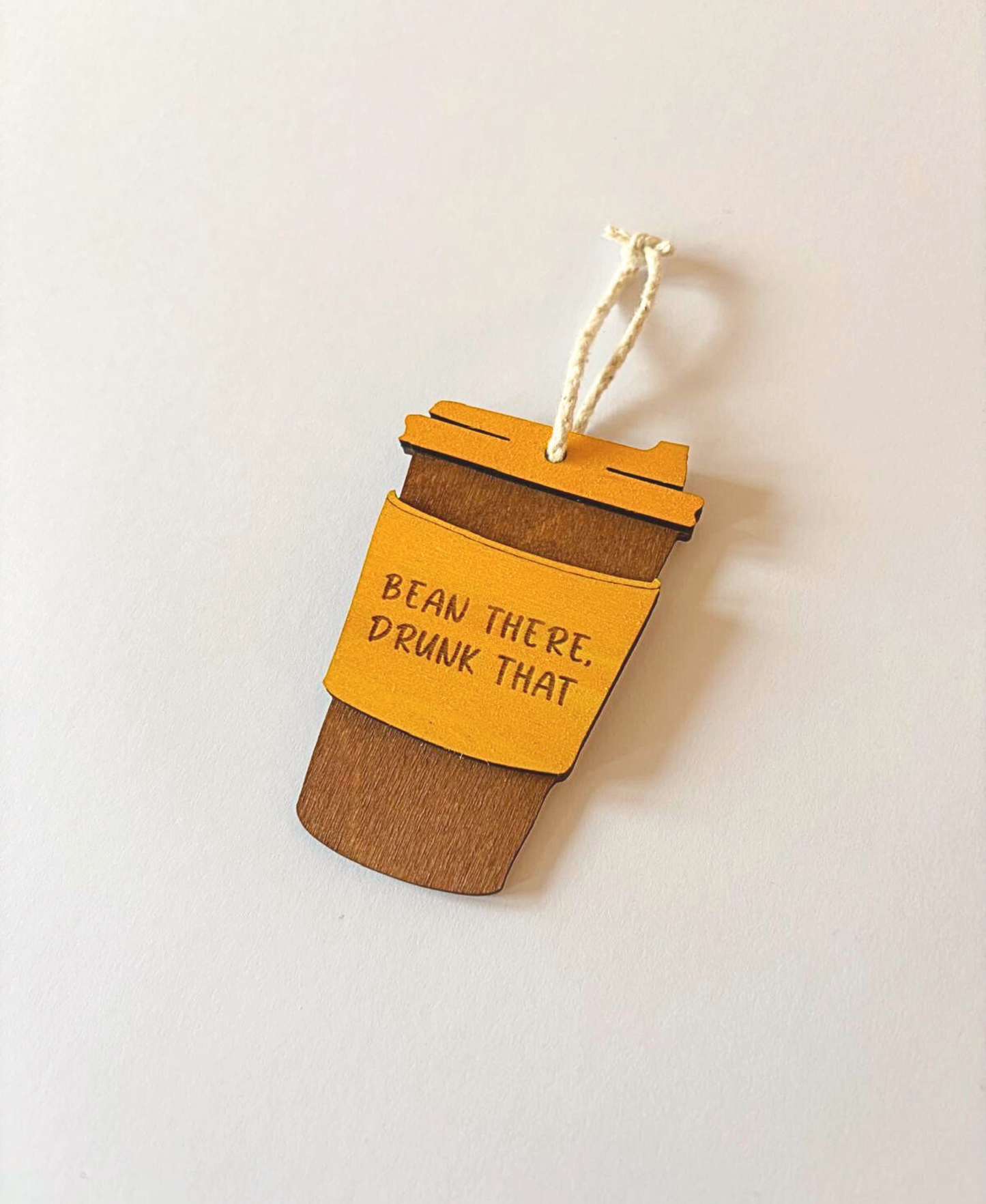Wooden Coffee Cup Ornament – ‘Bean There, Drunk That’