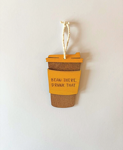 Wooden Coffee Cup Ornament – ‘Bean There, Drunk That’
